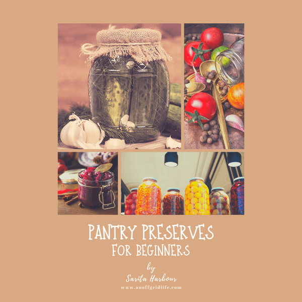 Pantry Preserves for Beginners - An Off Grid Life